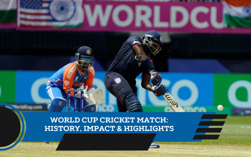 World Cup Cricket Match: History, Impact & Highlights