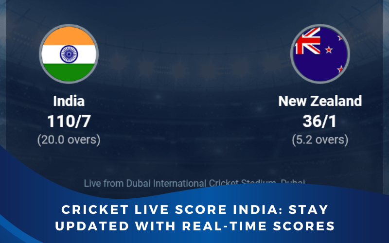 Cricket Live Score India: Stay Updated with Real-Time Scores